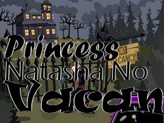 Box art for Princess Natasha No Vacancy