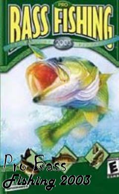 Box art for Pro Bass Fishing 2003