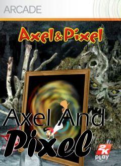 Box art for Axel And Pixel