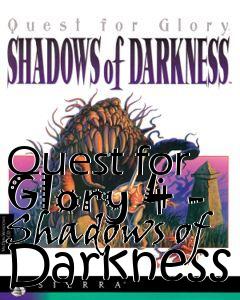 Box art for Quest for Glory 4 - Shadows of Darkness