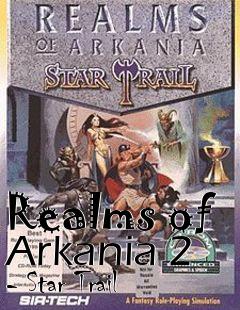 Box art for Realms of Arkania 2 - Star Trail