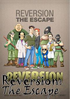 Box art for Reversion: The Escape