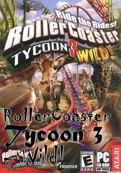 Box art for RollerCoaster Tycoon 3 - Wild!