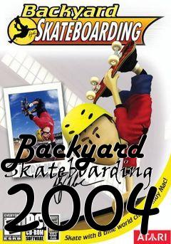 Box art for Backyard Skateboarding 2004