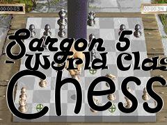 Box art for Sargon 5 - World Class Chess