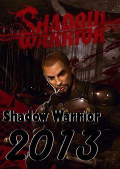 Box art for Shadow Warrior 2013