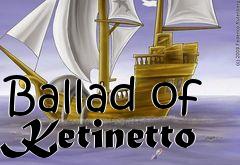 Box art for Ballad of Ketinetto