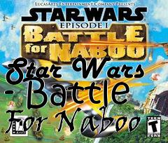 Box art for Star Wars - Battle For Naboo