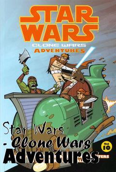 Box art for Star Wars - Clone Wars Adventures