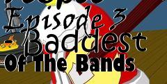 Box art for Strong Bads Cool Game For Attractive People - Episode 3 - Baddest Of The Bands