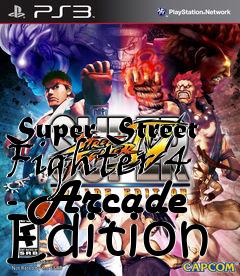 Box art for Super Street Fighter 4 - Arcade Edition