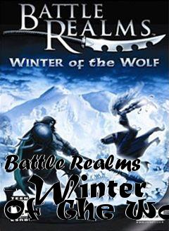 Box art for Battle Realms - Winter Of The Wolf