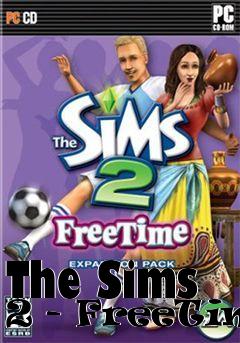 Box art for The Sims 2 - FreeTime