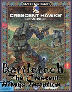 Box art for Battletech - The Crescent Hawks Inception
