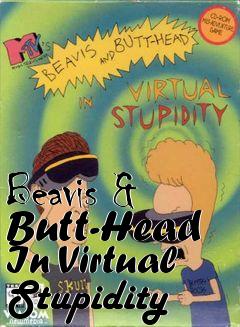 Box art for Beavis & Butt-Head In Virtual Stupidity
