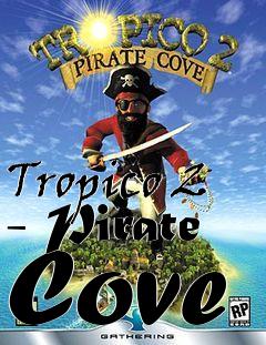 Box art for Tropico 2 - Pirate Cove