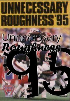 Box art for Unnecessary Roughness 95