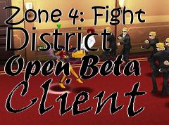 Box art for Zone 4: Fight District Open Beta Client