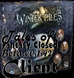 Box art for Tales of Fantasy Closed Beta v0.1.42 Client