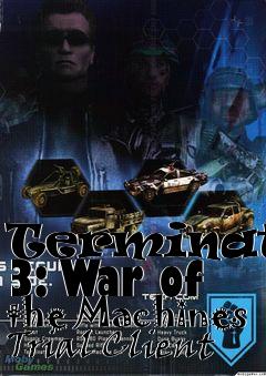 Box art for Terminator 3: War of the Machines Trial Client
