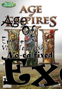 Box art for Age
            Of Empires 3 V1.03 [english] No-cd/fixed Exe