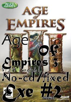 Box art for Age
            Of Empires 3 V1.04 [english] No-cd/fixed Exe #2