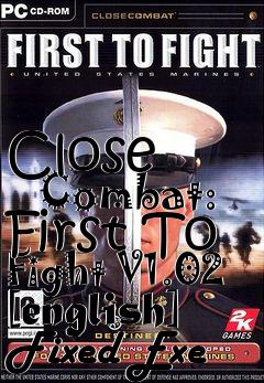 Box art for Close
      Combat: First To Fight V1.02 [english] Fixed Exe