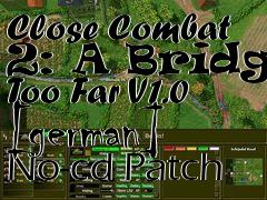 Box art for Close
Combat 2: A Bridge Too Far V1.0 [german] No-cd Patch