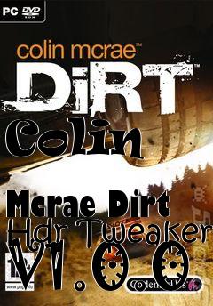 Box art for Colin
            Mcrae Dirt Hdr Tweaker V1.0.0