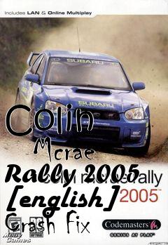 Box art for Colin
      Mcrae Rally 2005 [english] Crash Fix