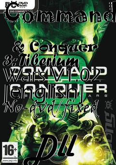 Box art for Command
            & Conquer 3: Tiberium Wars V1.02 [english] No-dvd/fixed
            Dll