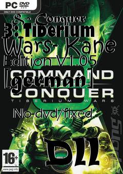 Box art for Command
            & Conquer 3: Tiberium Wars- Kane Edition V1.05 [german]
            No-dvd/fixed
            Dll