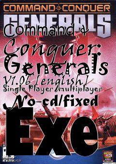 Box art for Command
& Conquer: Generals V1.06 [english] Single Player/multiplayer No-cd/fixed
Exe