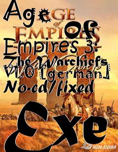Box art for Age
            Of Empires 3: The Warchiefs V1.0 [german] No-cd/fixed Exe