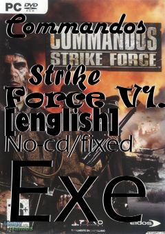 Box art for Commandos
            Strike Force V1.0 [english] No-cd/fixed Exe