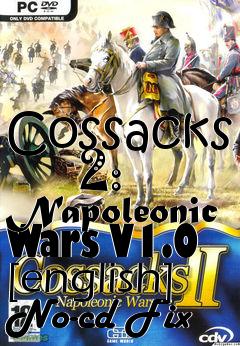 Box art for Cossacks
      2: Napoleonic Wars V1.0 [english] No-cd Fix