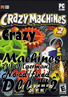 Box art for Crazy
            Machines 2 V1.01 [german] No-cd/fixed Dll #2