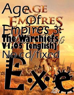 Box art for Age
            Of Empires 3: The Warchiefs V1.05 [english] No-cd/fixed Exe