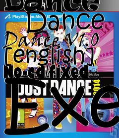 Box art for Dance
      Dance Dance V1.0 [english] No-cd/fixed Exe