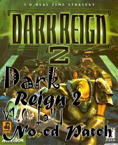 Box art for Dark
      Reign 2 V1.0 [all] No-cd Patch
