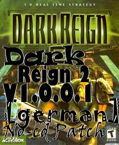 Box art for Dark
      Reign 2 V1.0.0.1 [german] No-cd Patch