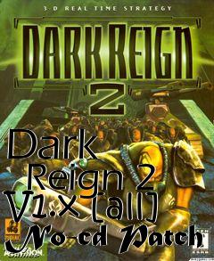 Box art for Dark
      Reign 2 V1.x [all] No-cd Patch