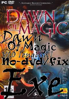 Box art for Dawn
      Of Magic V1.0 [english] No-dvd/fixed Exe