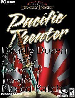 Box art for Deadly
Dozen 2: Pacific Theatre V1.0 [english] No-cd Patch