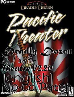 Box art for Deadly
Dozen 2: Pacific Theatre V2.20 [english] No-cd Patch