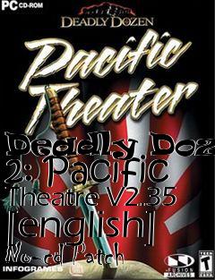 Box art for Deadly
Dozen 2: Pacific Theatre V2.35 [english] No-cd Patch
