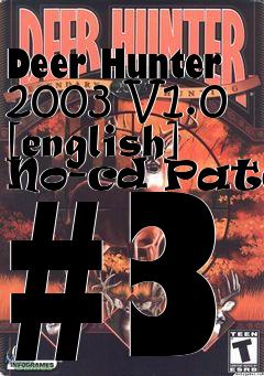 Box art for Deer
Hunter 2003 V1.0 [english] No-cd Patch #3