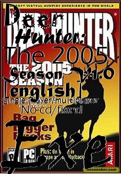 Box art for Deer
      Hunter: The 2005 Season V1.0 [english] Single Player/multiplayer
      No-cd/fixed Exe