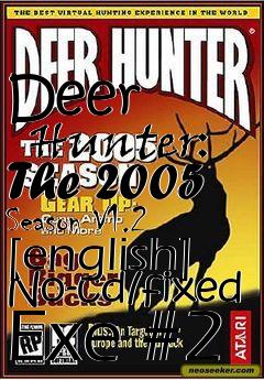 Box art for Deer
      Hunter: The 2005 Season V1.2 [english] No-cd/fixed Exe #2
