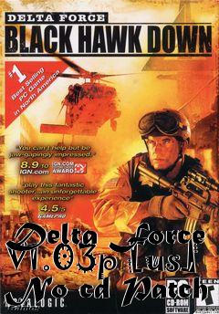 Box art for Delta
Force V1.03p [us] No-cd Patch